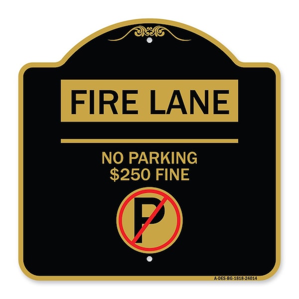 Signmission Fire Lane-No Parking $250 Fine W/ No Parking, Black & Gold Aluminum Sign, 18" x 18", BG-1818-24014 A-DES-BG-1818-24014 - main